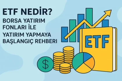ETF Nedir Borsa Yatirim Fonlari ile Yatirim Yapmaya Baslangic Rehberi