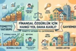Temettu Yatirimi vs. Gayrimenkul Finansal Ozgurluk Icin Hangi Yol Daha Karli