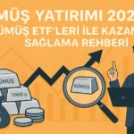 Gumus Yatirimi 2026 Gumus ETFleri ile Kazanc Saglama Rehberi