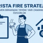 Barista FIRE Stratejisi Tamamen Birakmak Yerine Yari Zamanli Ozgurluk