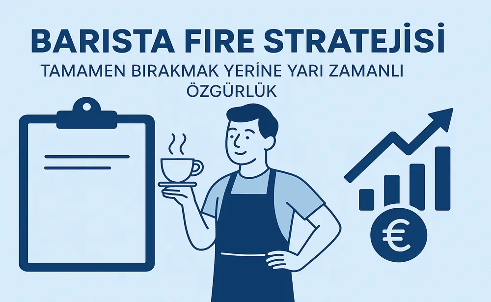 Barista FIRE Stratejisi Tamamen Birakmak Yerine Yari Zamanli Ozgurluk