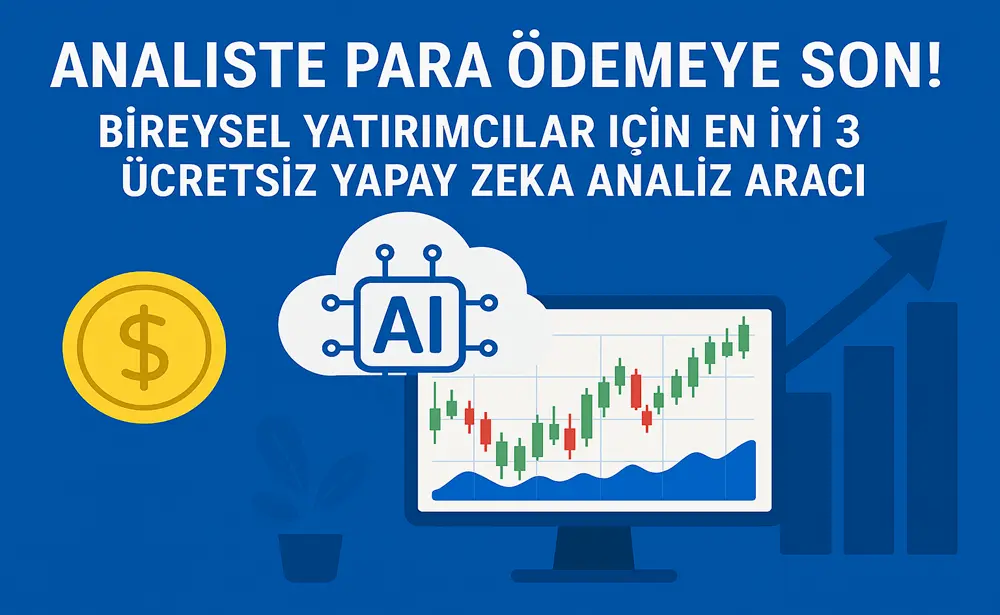 Analiste Para Odemeye Son Bireysel Yatirimcilar Icin En Iyi 3 Ucretsiz Yapay Zeka Analiz Araci
