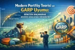 Modern Portfoy Teorisi ve GARP Uyumu Riskten Kacinarak Buyume Kovalamak Mumkun mu