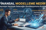 Finansal Modelleme Nedir Gecmisin Verisiyle Gelecegin Simulasyonunu Kurmak